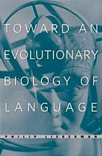 Toward an Evolutionary Biology of Language (Hardcover)