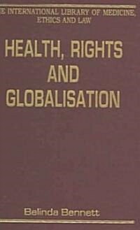 Health, Rights and Globalisation (Hardcover, New ed)