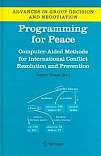 Programming for Peace: Computer-Aided Methods for International Conflict Resolution and Prevention (Hardcover)