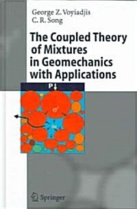 The Coupled Theory of Mixtures in Geomechanics with Applications (Hardcover)
