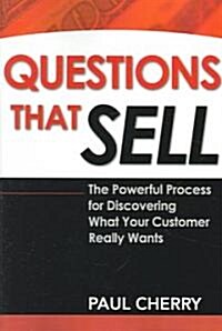 [중고] Questions That Sell: The Powerful Process for Discovering What Your Customer Really Wants (Paperback)