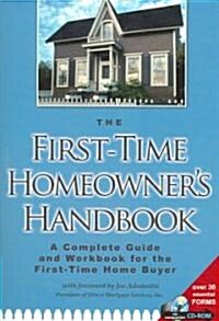 The First-Time Homeowners Handbook: A Complete Guide and Workbook for the First-Time Home Buyer [With CDROM] (Paperback)