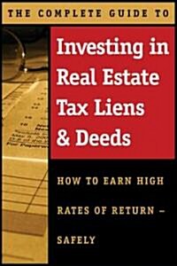 [중고] The Complete Guide to Investing in Real Estate Tax Liens & Deeds: How to Earn High Rates of Return Safely (Paperback)