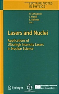 Lasers and Nuclei: Applications of Ultrahigh Intensity Lasers in Nuclear Science (Hardcover, 2006)