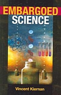 Embargoed Science (Hardcover)