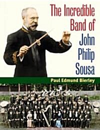 The Incredible Band of John Philip Sousa (Hardcover)