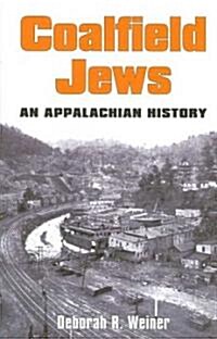 Coalfield Jews: An Appalachian History (Paperback)