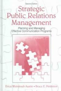Strategic public relations management : planning and managing effective communication programs 2nd ed