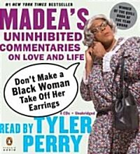 Dont Make a Black Woman Take Off Her Earrings: Madeas Uninhibited Commentaries on Love and Life (Audio CD)