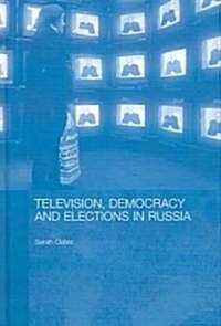 Television, Democracy and Elections in Russia (Hardcover)