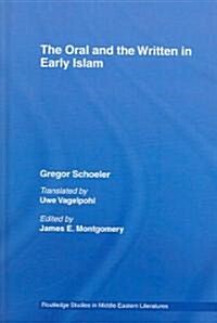 The Oral and the Written in Early Islam (Hardcover)