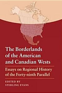 The Borderlands of the American And Canadian Wests (Hardcover, 1st)