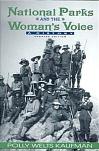 National Parks and the Womans Voice: A History (Paperback)