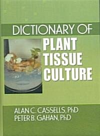 Dictionary of Plant Tissue Culture (Hardcover)