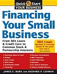 Financing Your Small Business: From Venture Capital and Credit Cards to Common Stock and Partnership Interests (Paperback)