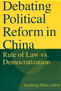 Debating Political Reform in China : Rule of Law vs. Democratization (Hardcover)