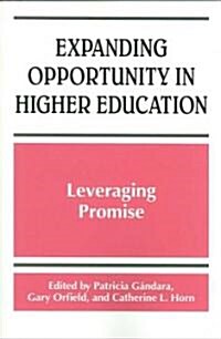 Expanding Opportunity in Higher Education: Leveraging Promise (Paperback)
