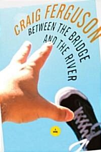 Between the Bridge and the River Hc (Hardcover)