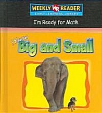 I Know Big and Small (Library Binding)