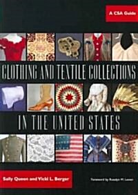Clothing and Textile Collections in the United States: A CSA Guide (Paperback)