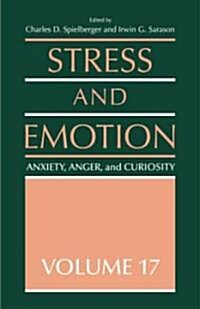 Stress and Emotion : Anxiety, Anger and Curiosity, Volume 17 (Hardcover)