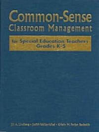 Common-Sense Classroom Management for Special Education Teachers, Grades K-5 (Hardcover)