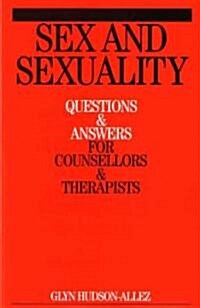 Sex and Sexuality: Questions and Answers for Counsellors and Psychotherapists (Paperback)