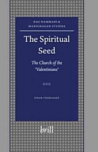 The Spiritual Seed -- The Church of the Valentinians (Hardcover)