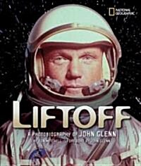Liftoff: A Photobiography of John Glenn (Library Binding)