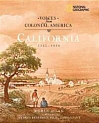 Voices from Colonial America: California 1542-1850 (Hardcover)