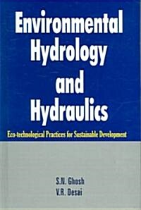 Environmental Hydrology and Hydraulics: Eco-technological Practices for Sustainable Development (Hardcover)