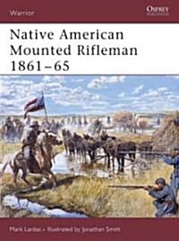 Native American Mounted Rifleman 1861-65 (Paperback)
