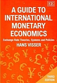 A Guide to International Monetary Economics, Third Edition : Exchange Rate Theories, Systems and Policies (Paperback, 3 ed)