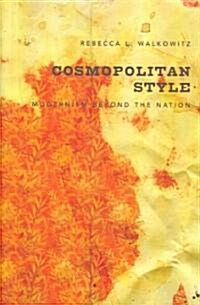 Cosmopolitan Style: Modernism Beyond the Nation (Hardcover)