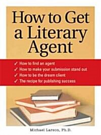 How to Get a Literary Agent (Paperback)