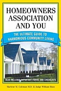 Homeowners Association and You: The Ultimate Guide to Harmonious Community Living (Paperback)