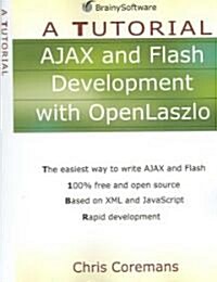 Ajax and Flash Development with OpenLaszlo: A Tutorial (Paperback)