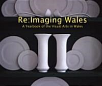 Re:Imaging Wales : A Yearbook for the Visual Arts in Wales (Paperback)