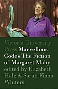 Marvellous Codes: The Fiction of Margaret Mahy (Paperback)