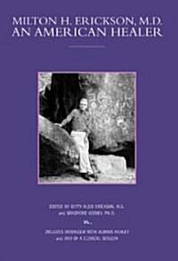 Milton H. Erickson, M.D.: An American Healer [With DVD] (Paperback)