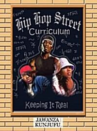 Hip Hop Street Curriculum: Keeping It Real (Paperback)