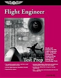 Flight Engineer Test Prep: Study and Prepare for the Flight Engineer: Basic, Turbojet, Turboprop, Reciprocating and Add-On Rating FAA Knowledge T (Paperback)