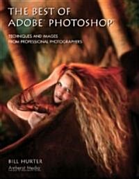 The Best of Adobe Photoshop: Techniques and Images from Professional Photographers (Paperback)