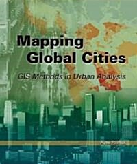 Mapping Global Cities: GIS Methods in Urban Analysis [With CDROM] (Paperback)