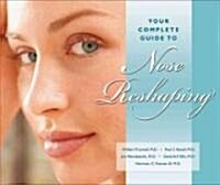 Your Complete Guide to Nose Reshaping (Paperback)