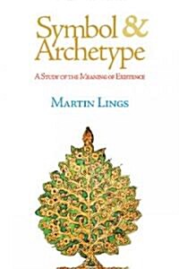 Symbol & Archetype: A Study of the Meaning of Existence (Paperback)
