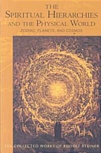 The Spiritual Hierarchies and the Physical World: Zodiac, Planets & Cosmos (Cw 110) (Paperback)