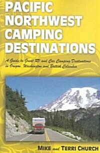 Pacific Northwest Camping Destinations (Paperback)