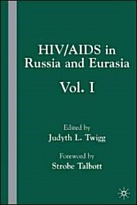 HIV/AIDS in Russia and Eurasia: Volume I (Hardcover)