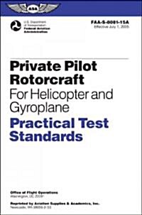 Private Pilot Rotorcraft Practical Test Standards for Helicopter and Gyroplane (2024): Faa-S-8081-15a (Paperback, 2005)